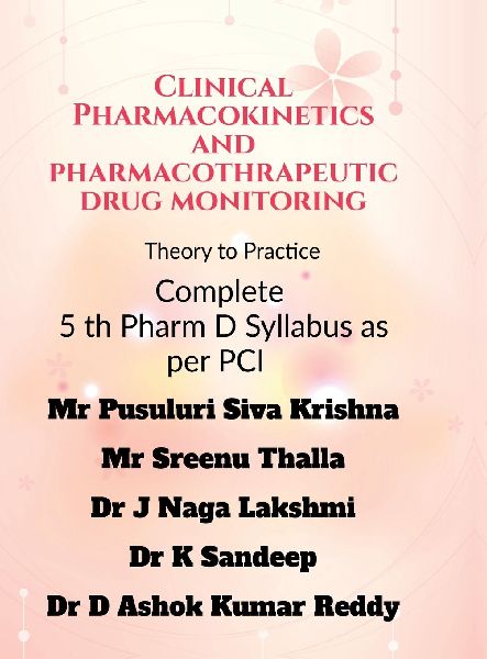Clinical Pharmacokinetics and Pharmacotherapeutic Drug Monitoring: Theory to Practice