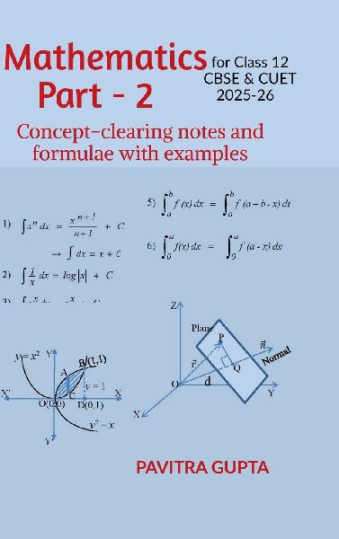 Mathematics for class 12 (CBSE & CUET) Part-2: Concept-clearing notes and formulae with examples