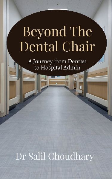 Beyond The Dental Chair: Journey from Dentist to Hospital Admin