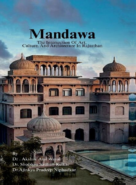 Mandawa: The Intersection Of Art, Culture, And Architecture In Rajasthan