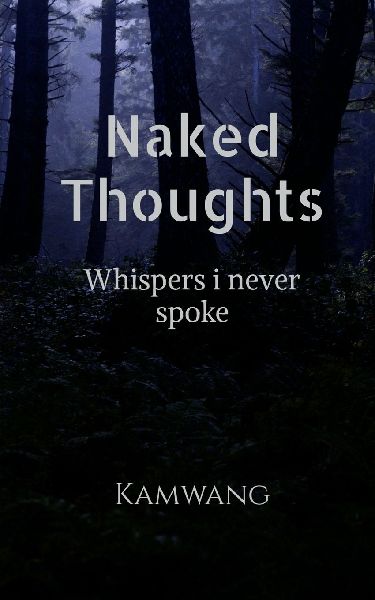 Naked Thoughts: Everything I never said out loud