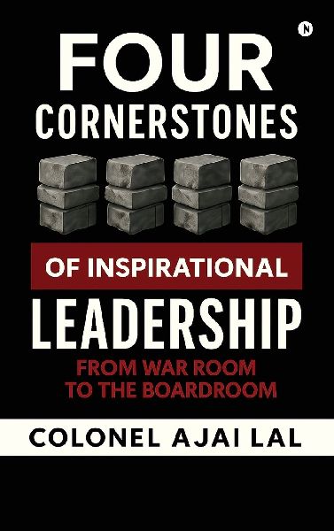 Four Cornerstones of Inspirational Leadership: From War Room to the Boardroom