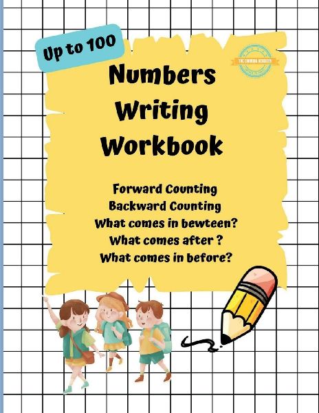 Numbers Writing Workbook Up To 100: Forward counting, Backward Counting, What comes in between, What come after and What comes before?