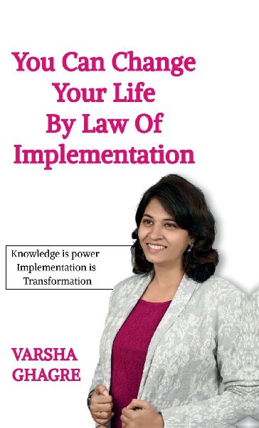 You can Change your life by Law of Implementation: Knowledge is Power Implementation is Transformation
