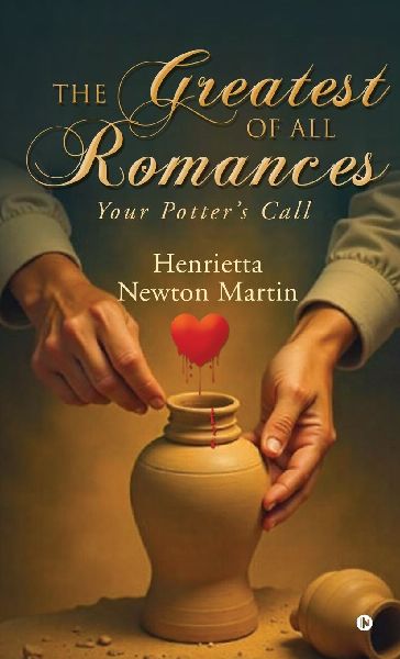 The Greatest of All Romances: -Your Potter's Call