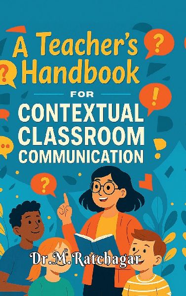 A Teachers Handbook for Contextual Classroom Communication