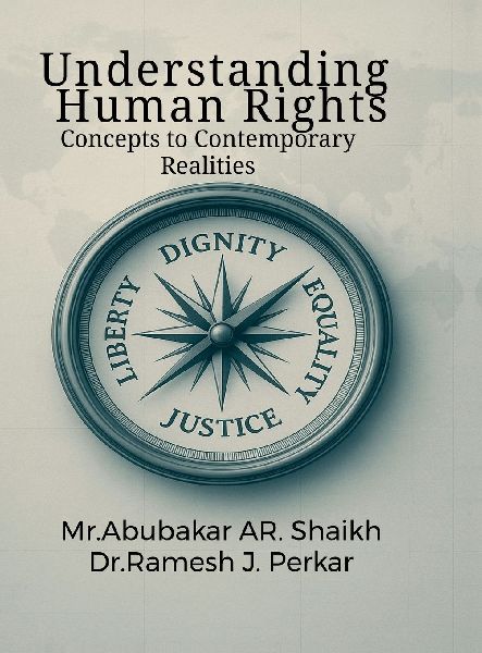 Understanding Human Rights: Concepts to Contemporary Realities