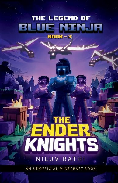 The Legend of Blue Ninja - The Ender Knights: An Unofficial Minecraft Book