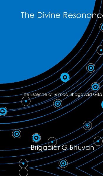 The Divine Resonance: The Essence of &#346;Sr&#299;mad Bhagavad G&#299;t&#257;