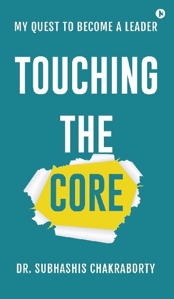 Touching the Core: My quest to become a leader