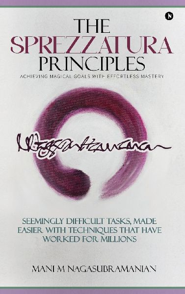 The Sprezzatura Principles: Achieving Magical Goals with Effortless Mastery