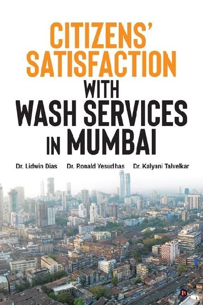 Citizens Satisfaction with WASH Services in Mumbai: A Monograph