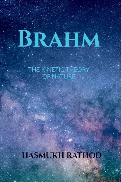 Brahm: The Kinetic Theory of Nature