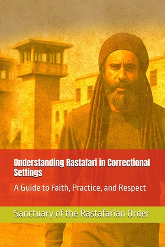 Understanding Rastafari in Correctional Settings A Guide to Faith, Practice, and Respect