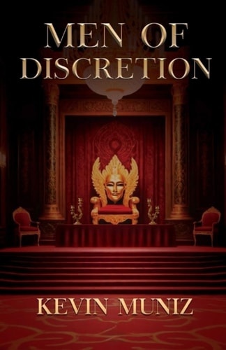 Men of Discretion "Men of Discretion" is a Gripping Tale of Transformation, Sacrifice, and the Dark Allure of Secret Power.