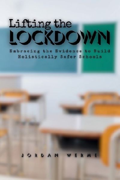 Lifting the Lockdown: Embracing the Evidence to Build Holistically Safer Schools
