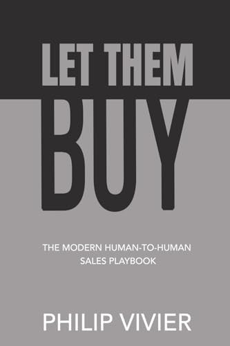 Let Them Buy The Modern Human-To-Human Sales Playbook