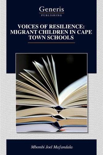 Voices of Resilience Migrant Children in Cape Town Schools