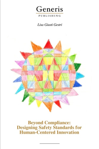 Beyond Compliance Designing Safety Standards for Human-Centered Innovation