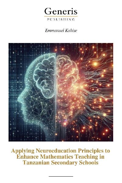Applying Neuroeducation Principles to Enhance Mathematics Teaching in Tanzanian Secondary Schools