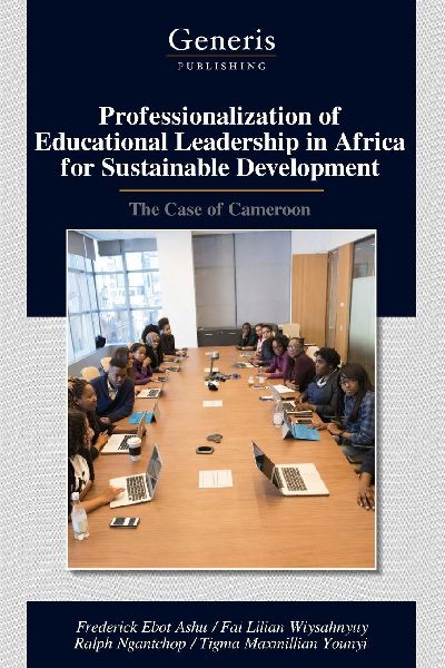 Professionalization of Educational Leadership in Africa for Sustainable Development: The Case of Cameroon