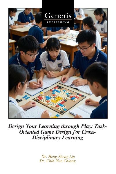 Design Your Learning through Play: Task-Oriented Game Design for Cross-Disciplinary Learning