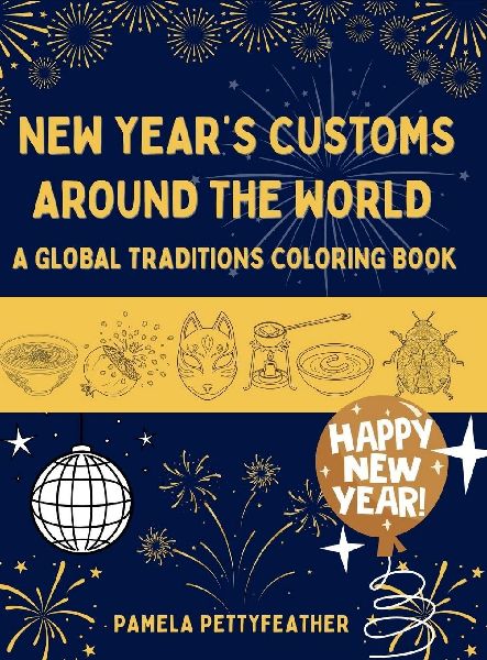 New Years Customs Around the World: A Global Traditions Coloring Book