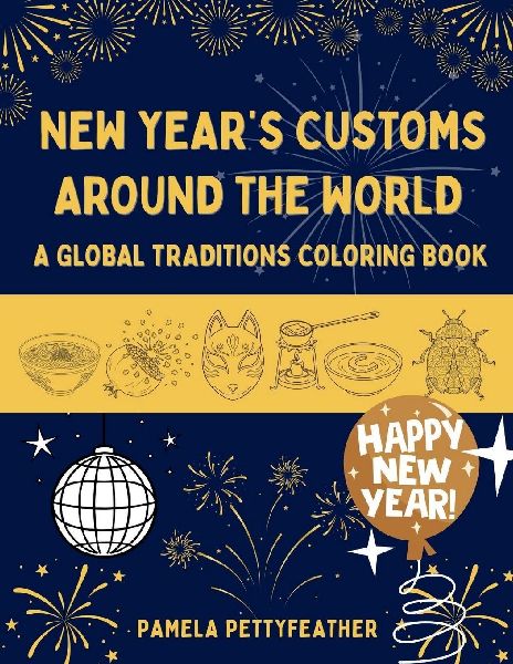 New Years Customs Around the World: A Global Traditions Coloring Book