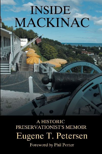 Inside Mackinac: A Historic Preservationists Memoir