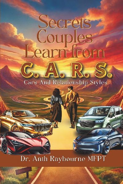 Secrets Couples Learn from C.A.R.S.: The Proven Transformational Guide for Couples to Heal, Communicate, and Rebuild Stronger Relationships