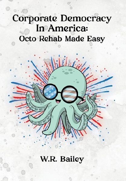 Corporate Democracy in America: Octo Rehab Made Easy