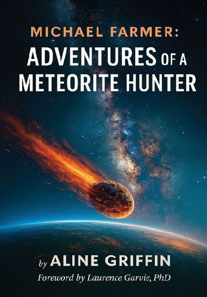 Michael Farmer: Adventures of a Meteorite Hunter