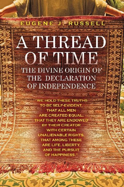 A Thread of Time: The Divine Origin of the Declaration of Independence