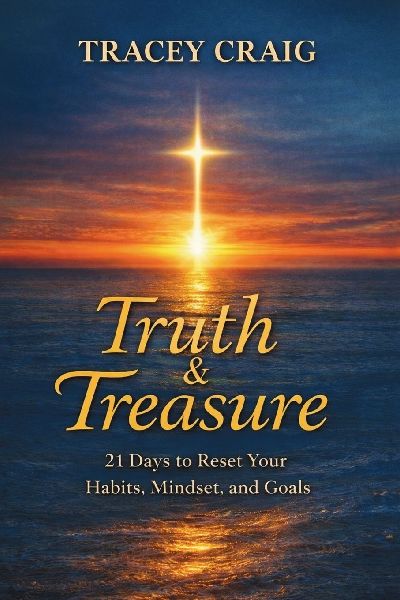 Truth & Treasure: 21 Days to Reset Your Habits, Mindset, and Goals