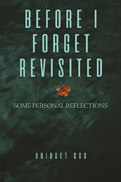 Before I Forget Revisited: Some Personal Reflections