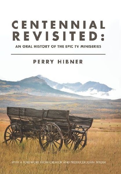 Centennial Revisited: An Oral History of the Epic TV Miniseries