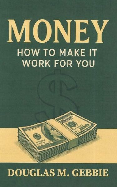 Money: How to Make It Work for You