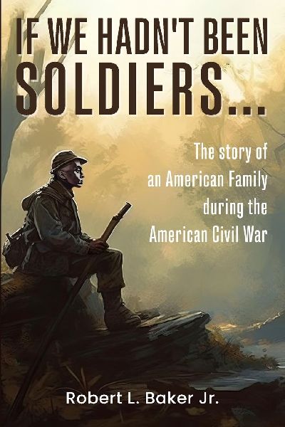 If We Hadnt Been Soldiers...