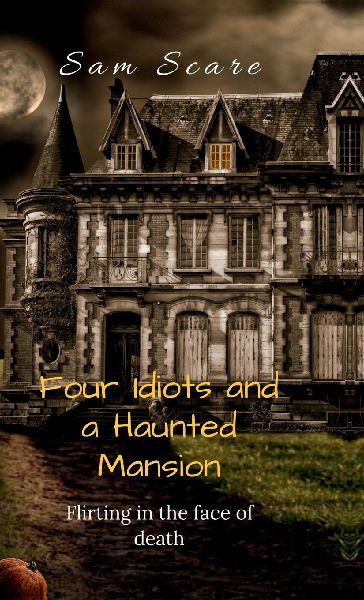 Four Idiots and a Haunted Mansion: Flirting in the Face of Death