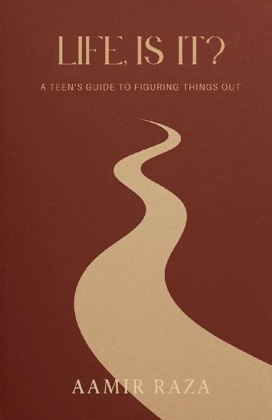 Life, Is It?: A Teen's Guide to Figuring Things Out