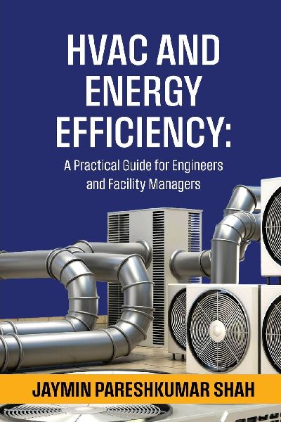 HVAC and Energy Efficiency: A Practical Guide for Engineers and Facility Managers