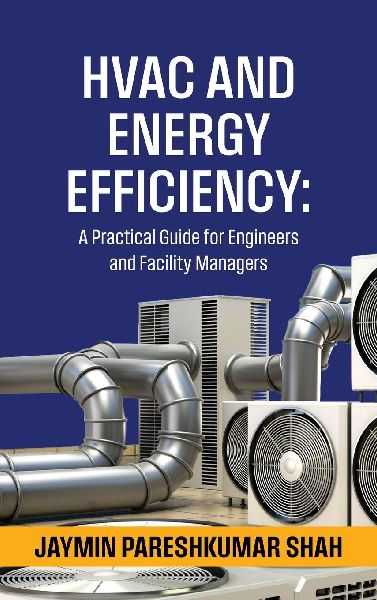 HVAC and Energy Efficiency: A Practical Guide for Engineers and Facility Managers