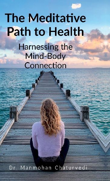 The Meditative Path to Health: Harnessing the Mind-Body Connection