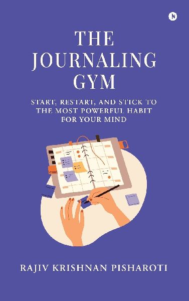 The Journaling Gym: Start, Restart, and Stick to the Most Powerful Habit for Your Mind