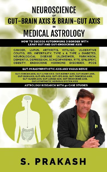 Neuroscience of Gut Brain Axis in Medical Astrology: How to decode Autoimmune Disorder with Leaky Gut and Gut-Endocrine Axis