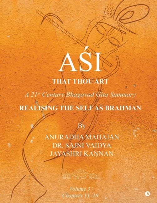 A&#346;I - That Thou Art: A 21st Century Bhagavad Gita Summary
