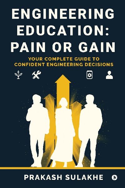 Engineering Education: PAIN OR GAIN: Your Complete Guide to Confident Engineering Decisions