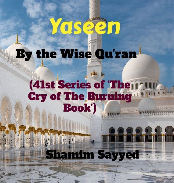 Yaseen By The Wise Quran: 41st Series of "The Cry of The Burning Book"