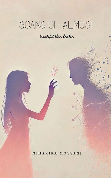 Scars of Almost: beautiful then broken