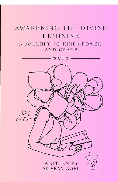 Awakening The Divine Feminine: A Journey to Inner Power and Grace